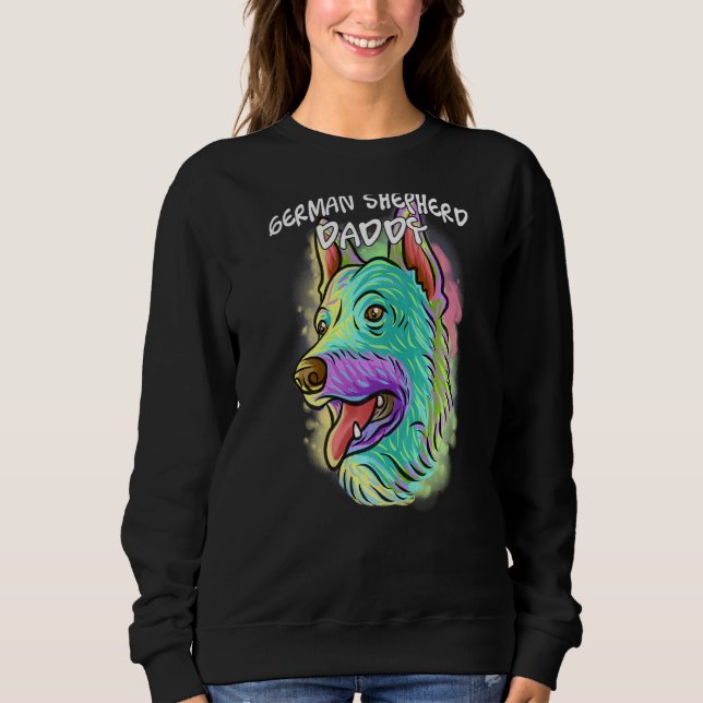 Colourful Portrait German Shepherd Dog Dad Daddy F Sweatshirt (Front)