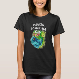 Colourful Portrait Miniature Schnauzer Dog Dad Fat T-Shirt