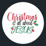 Colourful Red Green Christmas Is All About Jesus Classic Round Sticker<br><div class="desc">Colourful Red Green Christmas Is All About Jesus Classic Round Sticker</div>