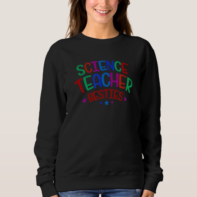 Colourful Science Teacher Bestie Sweatshirt (Front)