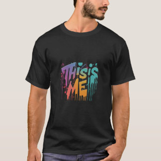Colourful Self-Expression: "This Is Me" T-Shirt 