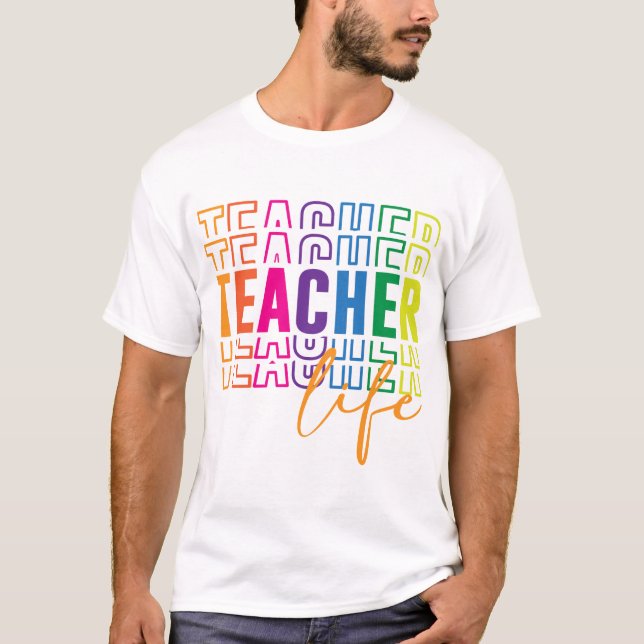 Colourful Teacher Life Rainbow Design T-Shirt (Front)