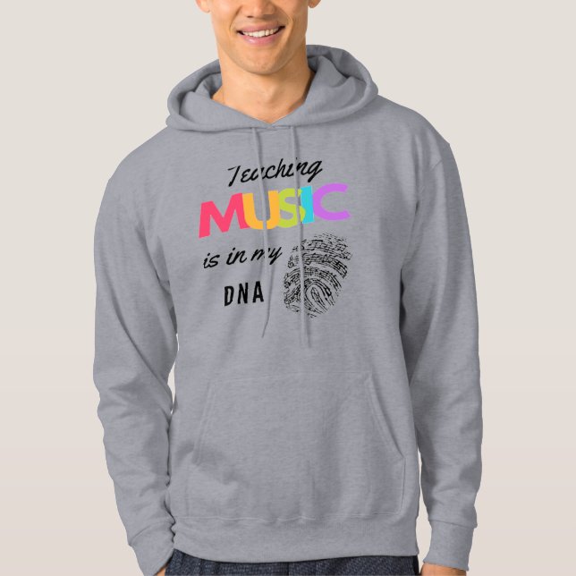 Colourful Teaching Music Is In My DNA Music Teache Hoodie (Front)