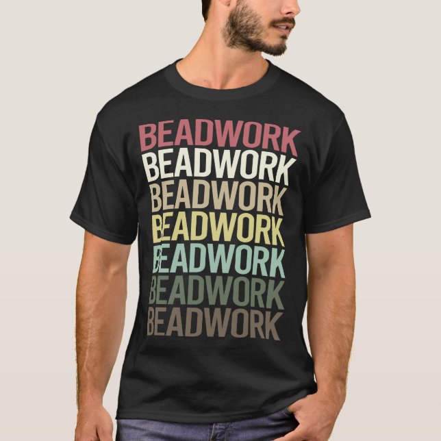 Colourful Text Beadwork Beading Beads T-Shirt (Front)