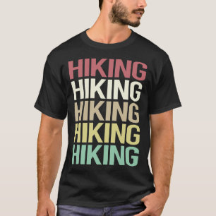 Colourful Text Hiking Hike Hiker T-Shirt