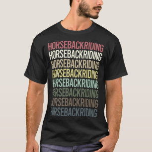 Colourful Text Horseback Riding Horse Riding T-Shirt