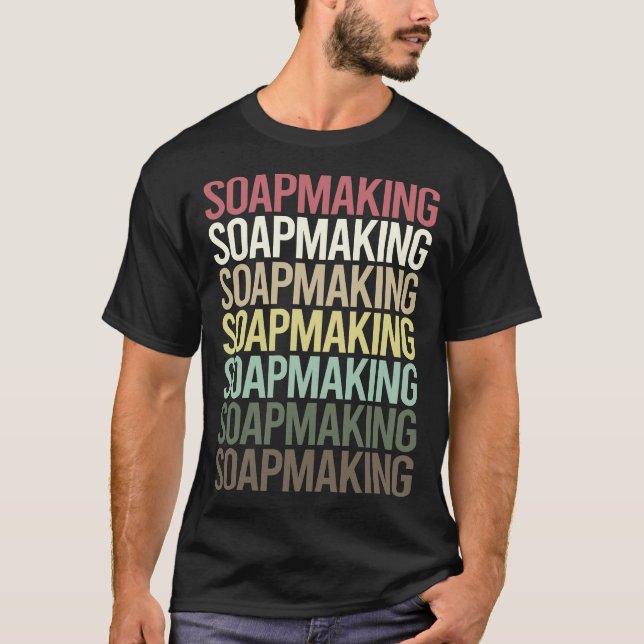 Colourful Text Soap Making Soapmaking T-Shirt (Front)