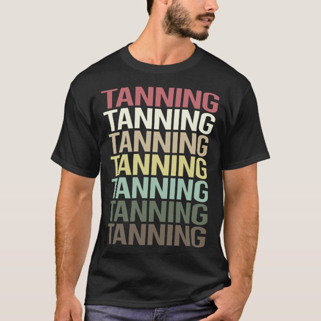 Colourful Text Tanning Sunbathing sunbath T-Shirt (Front)