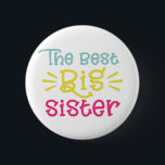 Colourful The Best Big Sister Cute Hand Lettered 6 Cm Round Badge<br><div class="desc">Cute and colourful button featuring white hand-lettered typography "The best big sister". The perfect gift for big sisters. This design is available in a variety of items.</div>
