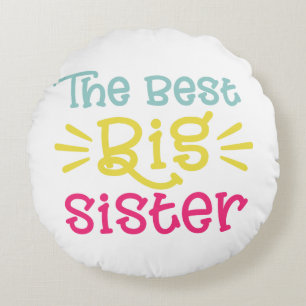 Colourful The Best Big Sister Cute Hand Lettered Round Cushion