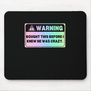 Colourful Version Warning Sign Bought This Before  Mouse Pad