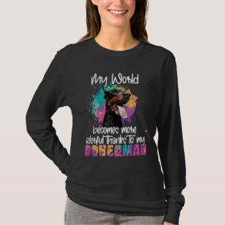 Colourful World Thanks To My Doberman Dog T-Shirt