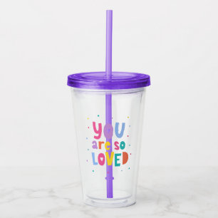 Colourful You Are So Loved Acrylic Tumbler