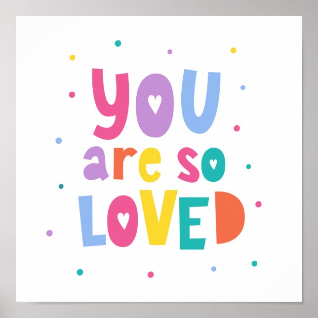 Colourful You Are So Loved Poster (Front)