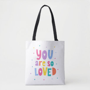 Colourful You Are So Loved Tote Bag
