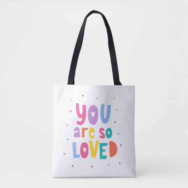 Colourful You Are So Loved Tote Bag (Front)
