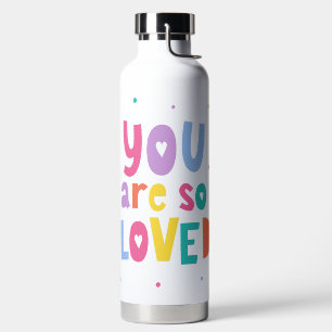 Colourful You Are So Loved Water Bottle