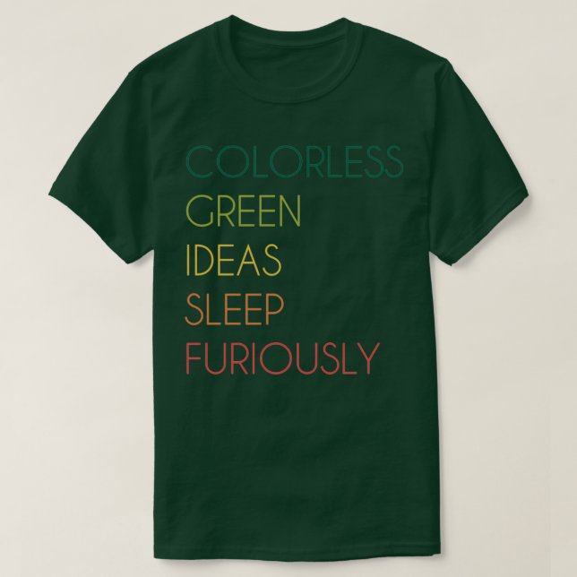 Colourless Green Ideas Sleep Furiously T-Shirt (Design Front)