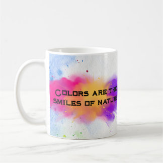 Colours are the smiles of nature coffee mug