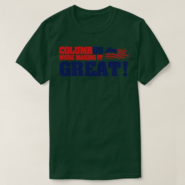 Columbus day Columbus were make it great T-Shirt (Design Front)