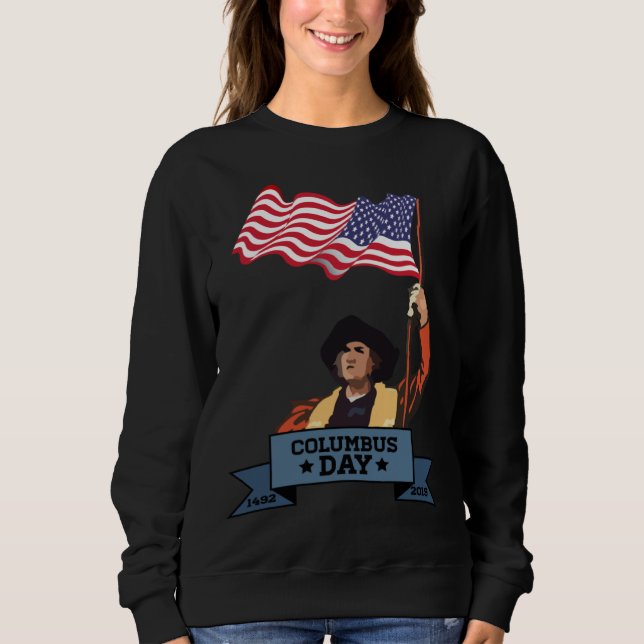 Columbus Day Sweatshirt (Front)