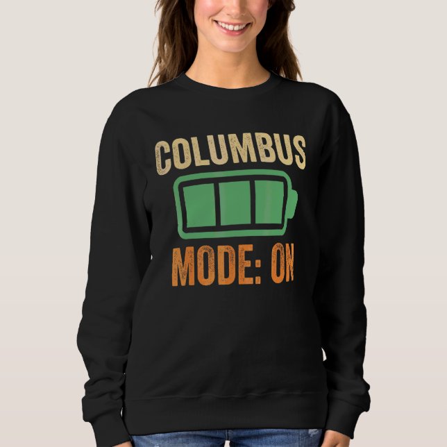 Columbus Mode On Battery Design Sweatshirt (Front)