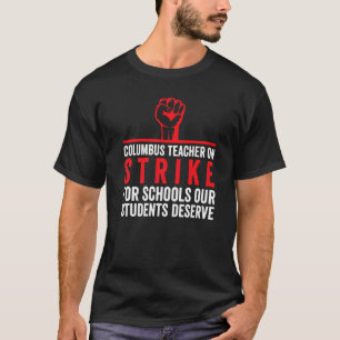 Columbus Ohio School Teachers Strike OH Teacher  1 T-Shirt