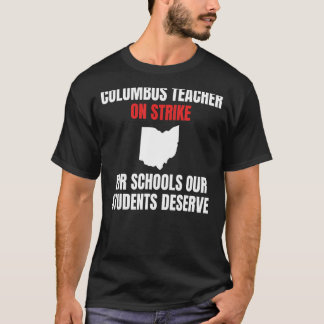 Columbus Ohio School Teachers Strike OH Teacher 3 T-Shirt