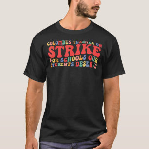 Columbus Ohio School Teachers Strike OH Teacher Gr T-Shirt