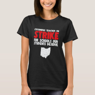Columbus Ohio School Teachers Strikee OH Teacher T-Shirt