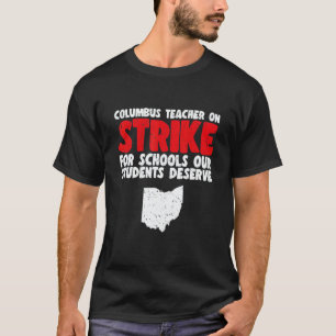 Columbus Ohio School Teachers Strikee OH Teacher T-Shirt
