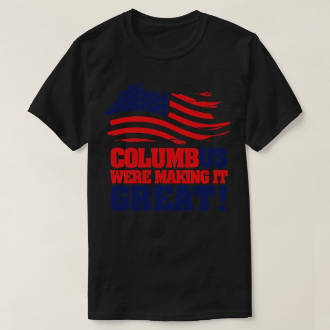 Columbus were make it great T-Shirt (Design Front)