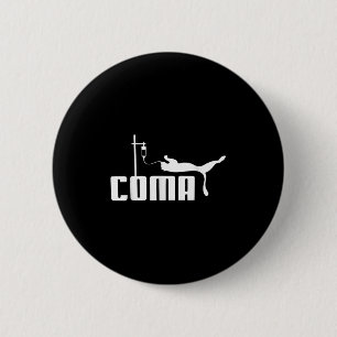 Coma For Men Women Funny Sarcasm Humour Iconic Quo 6 Cm Round Badge