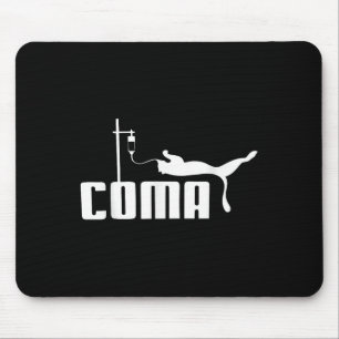 Coma For Men Women Funny Sarcasm Humour Iconic Quo Mouse Pad