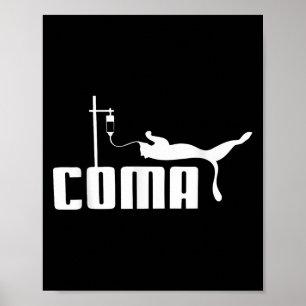Coma For Men Women Funny Sarcasm Humour Iconic Quo Poster