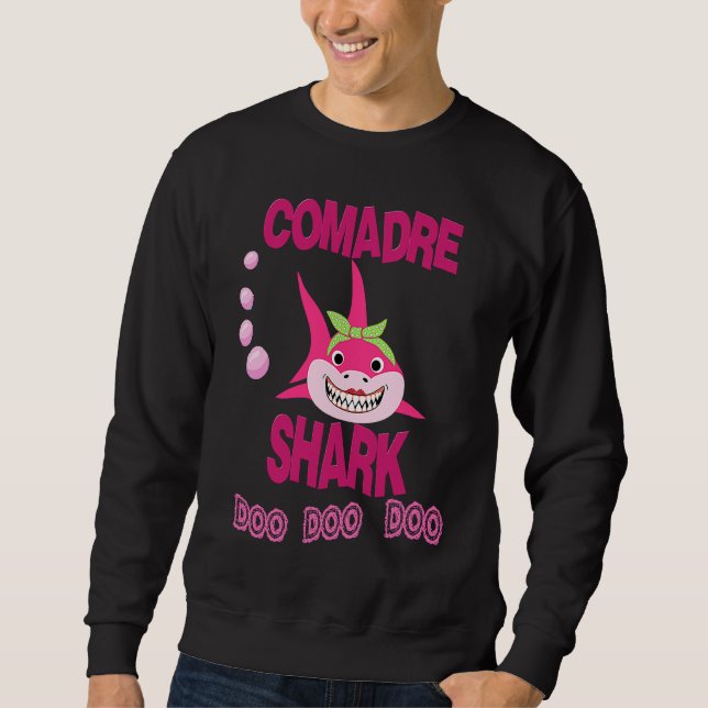 Comadre Shark   Playera para Comadre en Espanol Sweatshirt (Front)
