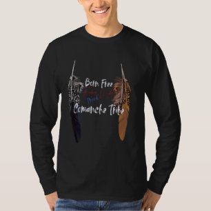 Comanche Native American Indian Proud Freedom Wild T-Shirt
