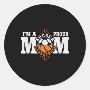 Combined Sports I'm A Proud Basketball Soccer Mum Classic Round Sticker