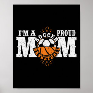 Combined Sports I'm A Proud Basketball Soccer Mum Poster
