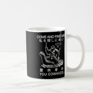 Come And Find Me You Cowards Japanese Retro Funny Coffee Mug