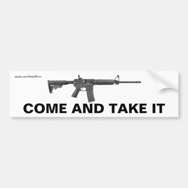 Come And Take It Bumper Sticker (Front)