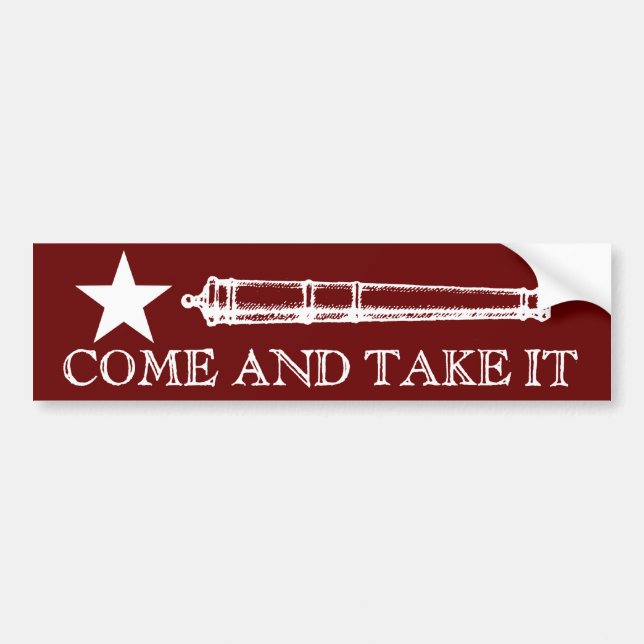 Come and Take It Bumper Sticker (Front)