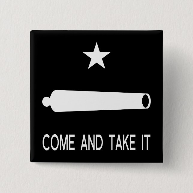 Come and Take It Flag ~ Texas 15 Cm Square Badge (Front)