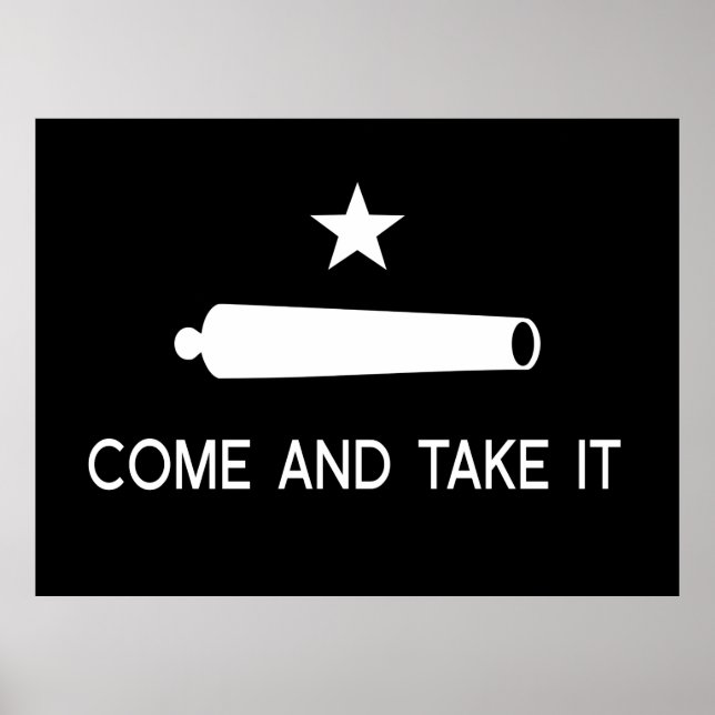 Come and Take It Flag ~ Texas Poster (Front)