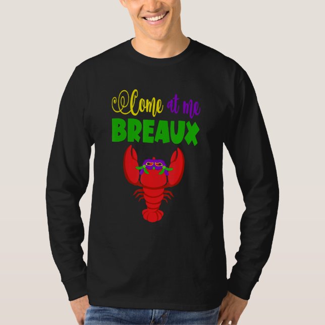 Come At Me Breaux Classic Crawfish With Mask Mardi T-Shirt (Front)