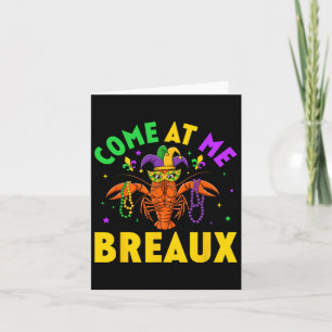Come At Me Breaux Crawfish Beads Funny Mardi Gras Card