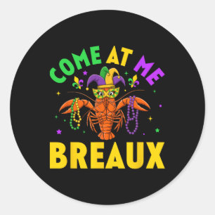 Come At Me Breaux Crawfish Beads Funny Mardi Gras  Classic Round Sticker
