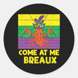Come At Me Breaux Crawfish Beads Funny Mardi Gras  Classic Round Sticker