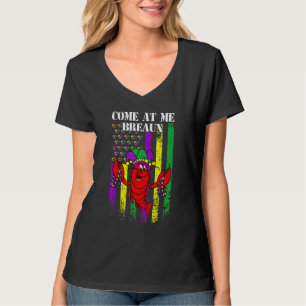 Come At Me Breaux Crawfish Funny USA Flag Mardi Gr T-Shirt