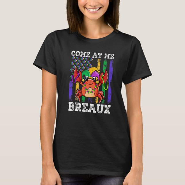 Come At Me Breaux Crawfish Jester Beads Funny Mard T-Shirt (Front)